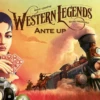 Western Legends: Ante Up 1 Western Legends: Ante Up -CARDHAUS Sales image 61028.1649702260
