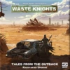 Waste Knights: ( Second Edition ) - Tales From The Outback 2 Waste Knights: ( Second Edition ) - Tales From The Outback -CARDHAUS Sales image 73464.1669232200